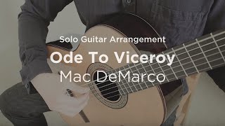 Ode to Viceroy by Mac DeMarco  Solo classical guitar arrangement  fingerstyle cover [upl. by Prochoras]