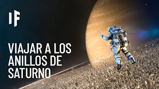 ¿Qué pasaría si viajaras a los anillos de Saturno [upl. by Maag]