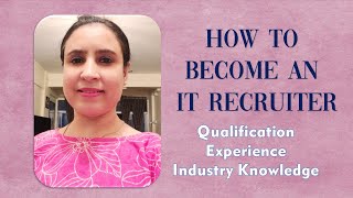 How to become an IT Recruiter  Difference between IT amp Non IT Recruiter Qualification IT Recruiter [upl. by Lilly]