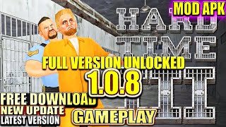 Hard Time 3 Mod Apk 108 Gameplay DOWNLOAD  New Update  VIP Unlocked [upl. by Atinrahc]