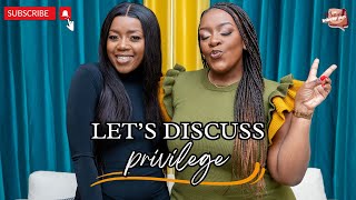 Lets discuss PRIVILEGE  Episode 121 [upl. by Fowler]