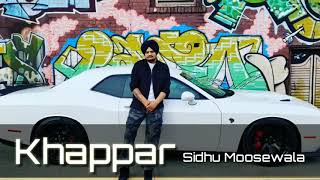 KHAPPAR FULL SONG  SIDHU MOOSEWALA  BYG BYRD  SIMAR SIDHU [upl. by Akirdnas]