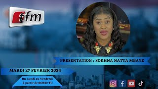 🚨TFM LIVE  Infos Matin du 27 Février 2024 présenté par Sokhna Natta Mbaye [upl. by Etteiram]