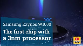 Samsung Exynos W1000 The first chip with a 3nm processor [upl. by Anilegna]