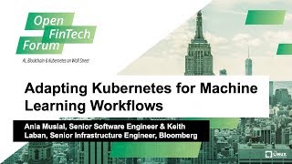 Keynote Adapting Kubernetes for Machine Learning Workflows  Ania Musial amp Keith Laban Bloomberg [upl. by Bradeord550]