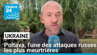 Ukraine  Poltava lune des attaques russes les plus meurtrières • FRANCE 24 [upl. by Cari]