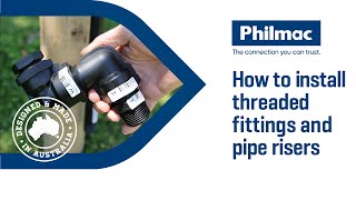 How to install Philmac Threaded Fittings and Pipe Risers [upl. by Brote887]