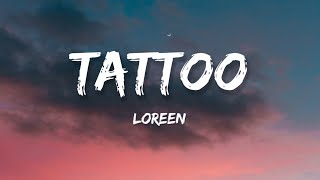 Loreen  Tattoo Lyrics [upl. by Ahsimit151]