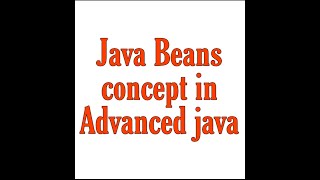 Java Beans in ADVANCED JAVA PROGRAMMING [upl. by Anuaik]