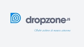 Subir archivos de manera asíncrona al servidor con Dropzone [upl. by Georgianna]