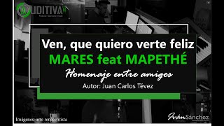 Ven que quiero verte feliz MARES ft MAPETHÉ [upl. by Akimot]