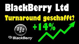 BLACKBERRY BB AKTIE UPDATE ✅ BLACKBERRY ÜBERTRIFFT ERWARTUNGEN ✅ IST DER TURNAROUND GESCHAFFT  ✅ [upl. by Giardap]