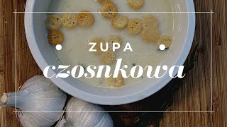 Kremowa zupa czosnkowa  idealna na jesień [upl. by Suiratnauq]