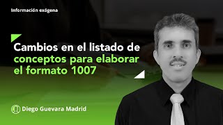 Novedades en los conceptos para elaborar el formato 1007 con el detalle de los ingresos propios [upl. by Onil]