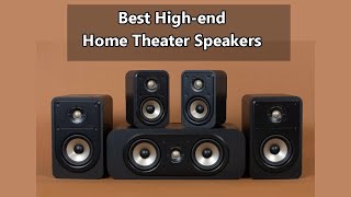 Best High end Home Theater Speakers [upl. by Weight]