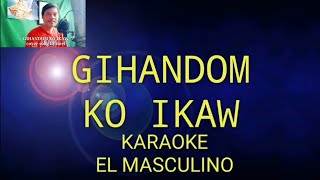 Gihandom ko ikaw karaoke by el masculino [upl. by Trescott]