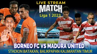 🔴LIVE BORNEO FC VS MADURA UNITED Leg Kedua Championship Series Liga 1 20232024 LIVE SCORE [upl. by Letha457]