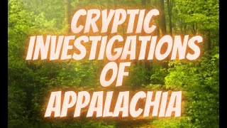 CWR Podcast CIA Cryptic Investigations of Appalachia [upl. by Auhsohey621]