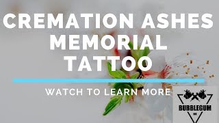 Using Cremation Ashes in Tattoo Ink For a Memorial Tattoo  Bubblegum Ink [upl. by Yenruoj]