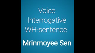 Voice WHInterrogative sentence [upl. by Eojyllib896]