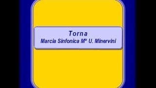 quotTornaquot  Marcia Sinfonicaquot  Umberto Minervini [upl. by Welford]