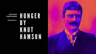 Legatum Publishing Presents Hunger by Knut Hamsun [upl. by Lachman]