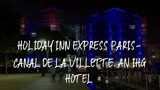 Holiday Inn Express ParisCanal De La Villette an IHG Hotel Review  Paris  France [upl. by Bacchus]