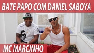 Mc Marcinho  Bate Papo com Daniel Saboya [upl. by Devehcoy]