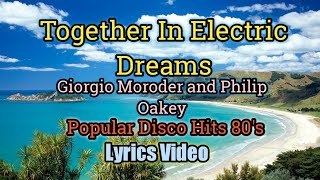 Together In Electric Dream Lyrics Video  Giorgio Moroder and Philip Oakey [upl. by Harri552]