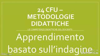 24 CFU  METODOLOGIE DIDATTICHE Lapprendimento induttivo per scoperta per problemi per progetti [upl. by Llenhoj715]