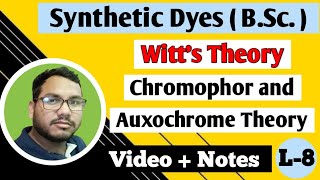 Chromophor  Auxochrome  Witts Theory  Synthetic Dyes BSc [upl. by Giacinta138]