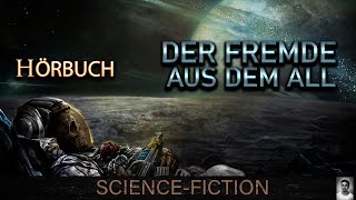 Der Fremde aus dem All  Science Fiction Hörbuch deutsch [upl. by Nivlen]