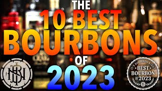 The TOP 10 BOURBONS of 2023 [upl. by Velasco]