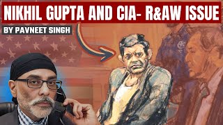 Nikhil Gupta Pannun CIARampAW  Indo US Ties Geopolitics Explained [upl. by Adlih]