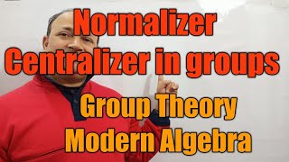 normalizer centralizer in groups group theory modern algebra in hindi Bsc Msc net jam maths Hd [upl. by Jennifer376]