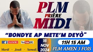 PLMPRIÈRE MIDI  BONDYE AP METEM DEYÒ  SEMEDI 16 NOVEMBRE 2024  PLM AMEN 3 FOIS [upl. by Fritz]