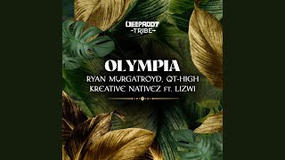 Ryan Murgatroyd featQTHIGH amp Kreative Nativez  Olympia feat Lizwi Extended Mix [upl. by Llenram]