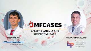 Aplastic Anemia and Supportive care Case Discussion with Phil Scheinberg MD and Taha Bat MD [upl. by Ninazan]