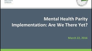 Mental Health Parity Implementation Are We There Yet – Crash Course Webinar Series [upl. by Zerline303]