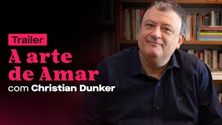 Como Amar Hoje  Trailer do curso quotA Arte de Amarquot por Christian Dunker exclusivo da Casa do Saber [upl. by Evie]