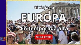 EUROPA VIAJAR EN TEMPORADA ALTA Masificación turística TIPS para disfrutar igual [upl. by Laerol544]