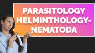 Parasitology Helminths Medical HelminthologyNematoda morphologyHelminthology microbiology [upl. by Porche]