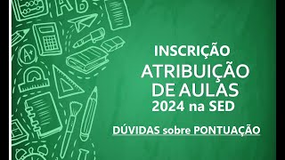 INSCRIÇÃO ATRIBUIÇÃO DE AULAS 2024 na SED [upl. by Kimberlyn]