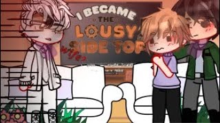 I Became The Lousy Side Top React To  part 1   bl [upl. by Crowns]