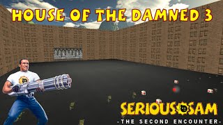 House of the Damned 3 SERIOUS Serious Sam Classic The Second Encounter [upl. by Light]