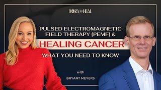 PEMF and Healing Cancer What You Need to Know with Energy Medicine Expert Bryant Meyers  EP 60 [upl. by Kancler]