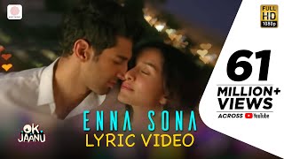 Enna Sona – Lyric Video  Shraddha Kapoor  Aditya Roy Kapur  AR Rahman  Arijit Singh [upl. by Michaelina847]