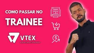 Como passar no TRAINEE da VTEX [upl. by Iramat617]