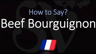 How to Pronounce Beef Bourguignon CORRECTLY [upl. by Enidualc268]