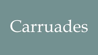 How to Pronounce Carruades Correctly in French [upl. by Xed]